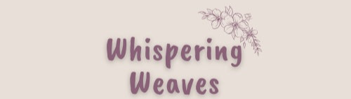 Whispering Weaves